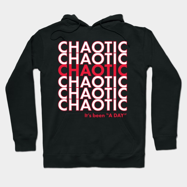 Chaotic Grocery Bag Design, It's Been A DAY Hoodie by YourGoods